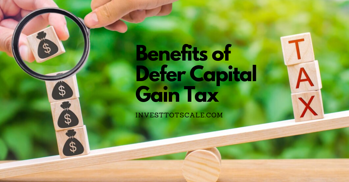 Benefits of Defer Capital Gain Tax